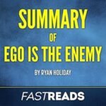 Book Summary: “Ego is the Enemy” by Ryan Holiday